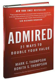 Admired – 21 Ways to Double Your Value by Mark C. Thompson and Bonita S. Thompson